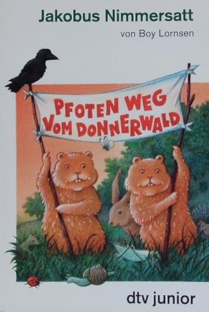 Bild des Verkufers fr Jakobus Nimmersatt oder Pfoten weg vom Donnerwald. zum Verkauf von Antiquariat Bookfarm