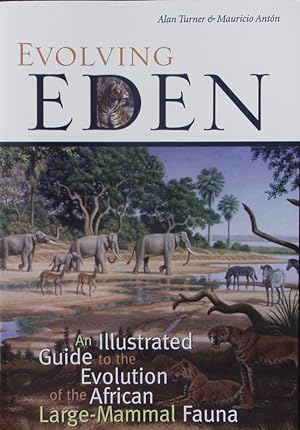 Bild des Verkufers fr Evolving eden. An illustrated guide to the evolution of the African large mammal fauna. zum Verkauf von Antiquariat Bookfarm