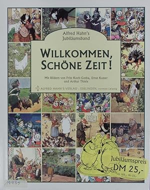 Immagine del venditore per Willkommen, schne Zeit! Alfred Hahn's Jubilumsband. venduto da Antiquariat Bookfarm