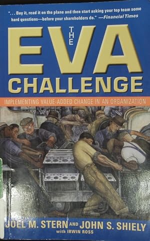 Seller image for The EVA challenge. Implementing value-added change in an organization. for sale by Antiquariat Bookfarm