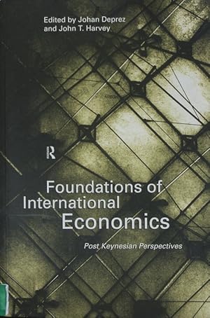 Bild des Verkufers fr Foundations of international economics. Post-Keynesian perspectives. zum Verkauf von Antiquariat Bookfarm