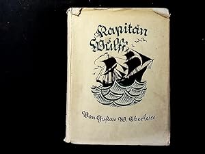 Seller image for Kapitn Wulff. Vom Schiffsjungen bis zum Kapitn. Des alten Seebren Fahrten und Abenteuer. for sale by Antiquariat Bookfarm