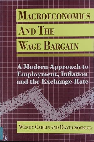 Immagine del venditore per Macroeconomics and the wage bargain. A modern approach to employment, inflation and the exchange rate. venduto da Antiquariat Bookfarm