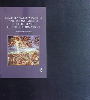 Seller image for Michelangelo's poetry and iconography in the heart of the Reformation. for sale by Antiquariat Bookfarm