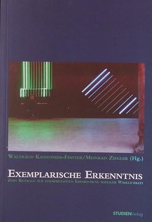 Bild des Verkufers fr Exemplarische Erkenntnis. Zehn Beitrge zur interpretativen Erforschung sozialer Wirklichkeit. zum Verkauf von Antiquariat Bookfarm