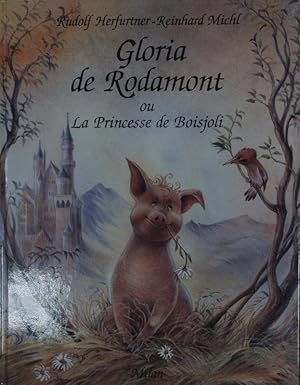 Bild des Verkufers fr Gloria de Rodamont ou la princesse de Boisjoli. zum Verkauf von Antiquariat Bookfarm