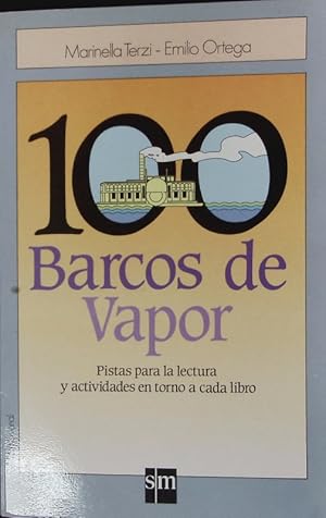 Seller image for 100 [cien] barcos de vapor. Pistas para la lectura y actividades en torno a cada libro. for sale by Antiquariat Bookfarm