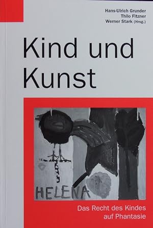 Seller image for Kind und Kunst. Das Recht des Kindes auf Phantasie. for sale by Antiquariat Bookfarm