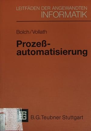 Bild des Verkufers fr Prozeautomatisierung. Aufgabenstellung, Realisierung und Anwendungsbeispiele. zum Verkauf von Antiquariat Bookfarm