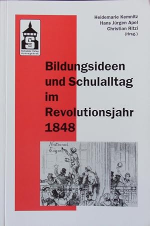 Bild des Verkufers fr Bildungsideen und Schulalltag im Revolutionsjahr 1848. zum Verkauf von Antiquariat Bookfarm