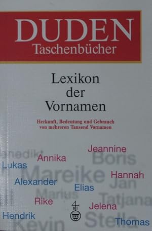 Bild des Verkufers fr Duden, Lexikon der Vornamen. Herkunft, Bedeutung und Gebrauch von mehreren tausend Vornamen. zum Verkauf von Antiquariat Bookfarm