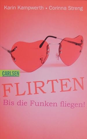 Seller image for Flirten - bis die Funken fliegen. for sale by Antiquariat Bookfarm