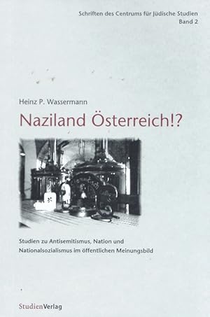 Seller image for Naziland sterreich!? Studien zu Antisemitismus, Nation und Nationalsozialismus im ffentlichen Meinungsbild. for sale by Antiquariat Bookfarm