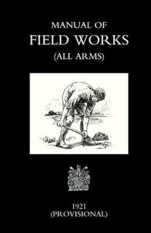 Imagen del vendedor de Manual of Field Works (All Arms) 1921 [Soft Cover ] a la venta por booksXpress