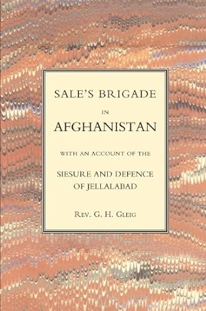 Imagen del vendedor de Sales Brigade In Afghanistan With An Account Of The Seisure And Defence Of Jellalabad (Afghanistan 1841-2) by Gleig, Rev. G. R. [Paperback ] a la venta por booksXpress