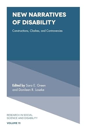 Image du vendeur pour New Narratives of Disability: Constructions, Clashes, and Controversies (Research in Social Science and Disability) by Sara E. Green [Hardcover ] mis en vente par booksXpress