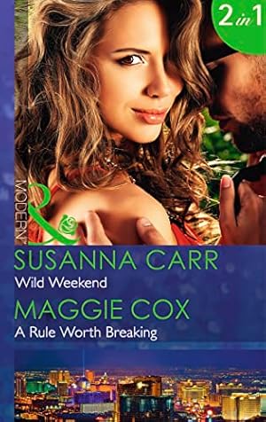 Bild des Verkufers fr Wild Weekend: Wild Weekend / A Rule Worth Breaking (Mills & Boon Modern) zum Verkauf von WeBuyBooks