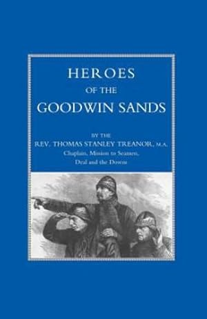 Seller image for Heroes Of The Goodwin Sands: Heroes Of The Goodwin Sands [Soft Cover ] for sale by booksXpress