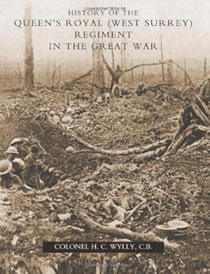 Seller image for History Of The Queen's Royal (West Surrey) Regiment (In The Great War): History Of The Queen?S Royal (West Surrey) Regiment (In The Great War) [Soft Cover ] for sale by booksXpress