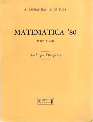 Immagine del venditore per Matematica '80: 3a classe: Guida per l'insegnante.: Seconda ristampa (1979). venduto da Studio Bibliografico Adige