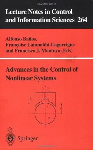 Seller image for Advances in the Control of Nonlinear Systems (Lecture Notes in Control and Information Sciences) by Banos, Alfonso, Lamnabhi-Lagarrigue, Francoise, Montoya, Francisco J. [Paperback ] for sale by booksXpress