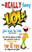 Seller image for The REALLY Funny LOL! Joke Book For Kids: Over 200 Side-Splitting, Rib-Tickling Jokes: Guaranteed To Make You LAUGH OUT LOUD! [Soft Cover ] for sale by booksXpress