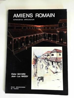 Imagen del vendedor de Amiens Romain: samarobriva ambianorum a la venta por Cotswold Internet Books