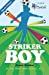 Seller image for Striker Boy (in aid of Mind) [No Binding ] for sale by booksXpress