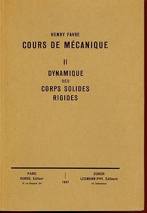 Cours de mécanique, dynamique des corps solides rigides : Tome 2