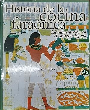 Seller image for HISTORIA DE LA COCINA FARAONICA.La alimentacin en el Antiguo Egipto for sale by AL TOSSAL