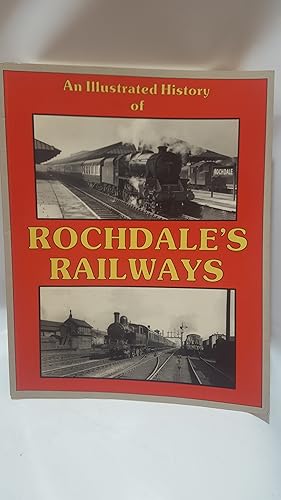 Bild des Verkufers fr Illustrated History of Rochdale's Railways zum Verkauf von Cambridge Rare Books