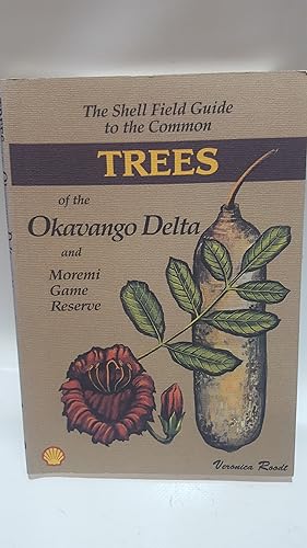 Seller image for The Shell Field Guide to the Common Trees of the Okavango Delta and the Moremi Game Reserve for sale by Cambridge Rare Books