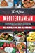 Seller image for The New Mediterranean Cookbook: Simple, Quick and Vibrant, Kitchen-Tested Recipes for Living Healthy and Eating Delicious Every Day [Soft Cover ] for sale by booksXpress
