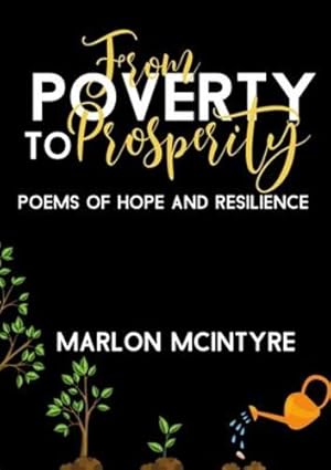 Seller image for From Poverty to Prosperity: Poems of Hope and Resilience by McIntyre, Marlon [Paperback ] for sale by booksXpress