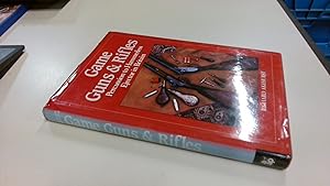 Seller image for Game Guns and Rifles: From Percussion to Hammerless Ejector in Britain for sale by BoundlessBookstore