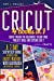 Immagine del venditore per Cricut: 4 books in 1: Cricut Maker For Beginners, Design Space, Project Ideas and Explore Air 2. A 7-Day Step-by-step Course to Master Your Cricut Machine with Illustrated and Practical Examples [Soft Cover ] venduto da booksXpress