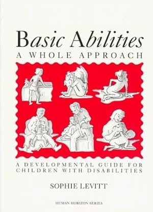 Bild des Verkufers fr Basic Abilities: A Whole Approach - A Developmental Guide for Children with Multiple Disabilities (Human Horizons Series): zum Verkauf von WeBuyBooks