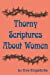 Seller image for Thorny Scriptures About Women [Soft Cover ] for sale by booksXpress