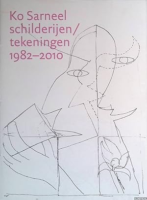 Image du vendeur pour Ko Sarneel: schilderijen/tekeningen 1982-2010 mis en vente par Klondyke