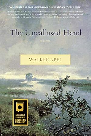 Seller image for The Uncallused Hand by Abel, Walker [Paperback ] for sale by booksXpress