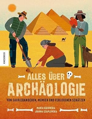 Bild des Verkufers fr Alles ber Archologie : Von Saurierknochen, Mumien und verlorenen Schtzen zum Verkauf von AHA-BUCH GmbH