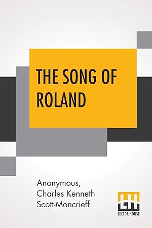 Image du vendeur pour The Song Of Roland: An Old French Epic Translated By Charles Kenneth Scott-Moncrieff mis en vente par Reliant Bookstore