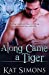Seller image for Along Came a Tiger (Tiger Shifters) [Soft Cover ] for sale by booksXpress