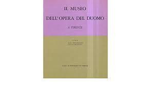 Seller image for IL MUSEO DELL'OPERA DEL DUOMO A FIRENZE. VOLUME PRIMO for sale by librisaggi