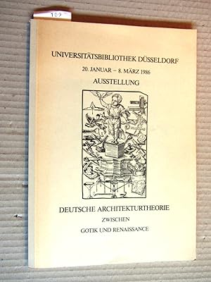 Deutsche Architekturtheorie zwischen Gotik ubd Renaissance. Zur Ausstellung in der Universitätsbi...