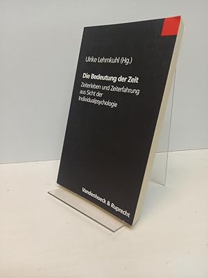 Bild des Verkufers fr Die Bedeutung der Zeit. Zeiterleben und Zeiterfahrung aus Sicht der Individualpsychologie. (= Beitrge zur Individualpsychologie, 30). zum Verkauf von Antiquariat Langguth - lesenhilft