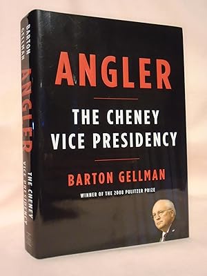 Seller image for ANGLER; THE CHENEY VICE PRESIDENCY for sale by Robert Gavora, Fine & Rare Books, ABAA