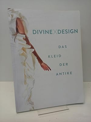 Divine x Design. Das Kleid der Antike. Eine Ausstellung der Staatlichen Antikensammlung und Glypt...