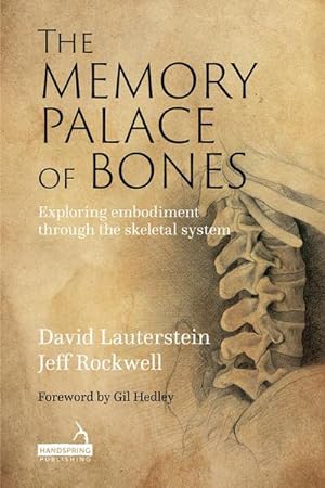 Seller image for The Memory Palace of Bones : Exploring Embodiment through the Skeletal System for sale by AHA-BUCH GmbH
