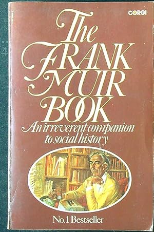 Imagen del vendedor de The Frank Muir Book: An Irreverent Companion to Social History a la venta por Librodifaccia
